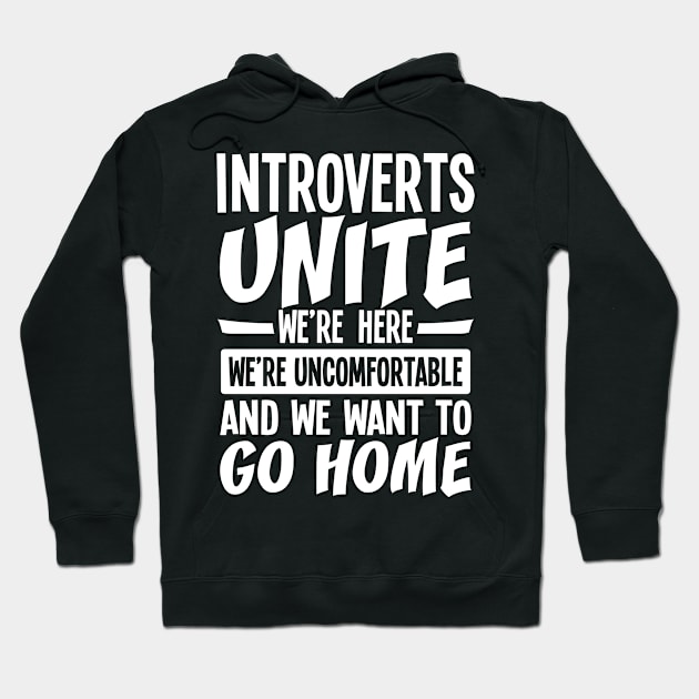 Introverts Unite We're Here We're Uncomfortable Hoodie by AngelBeez29